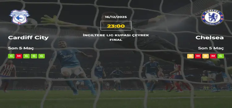 Cardiff City Chelsea İddaa Maç Tahmini 16 Aralık 2025
