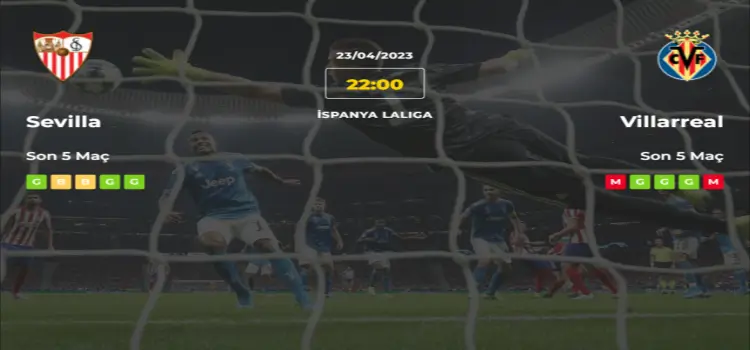 Sevilla Villarreal İddaa Maç Tahmini 23 Nisan 2023