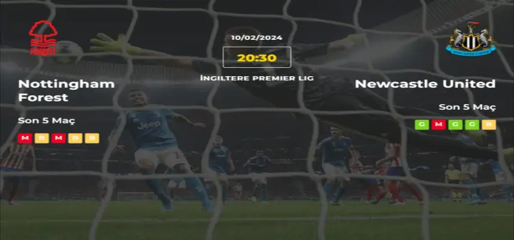 Nottingham Forest Newcastle United İddaa Maç Tahmini 10 Şubat 2024