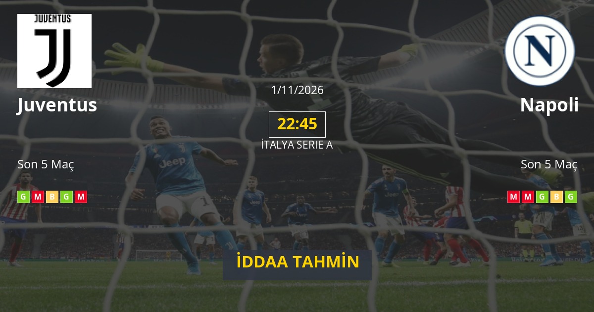 Juventus Napoli İddaa Maç Tahmini 01 Kasım 2026