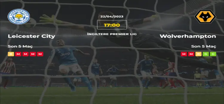Leicester City Wolverhampton İddaa Maç Tahmini 22 Nisan 2023