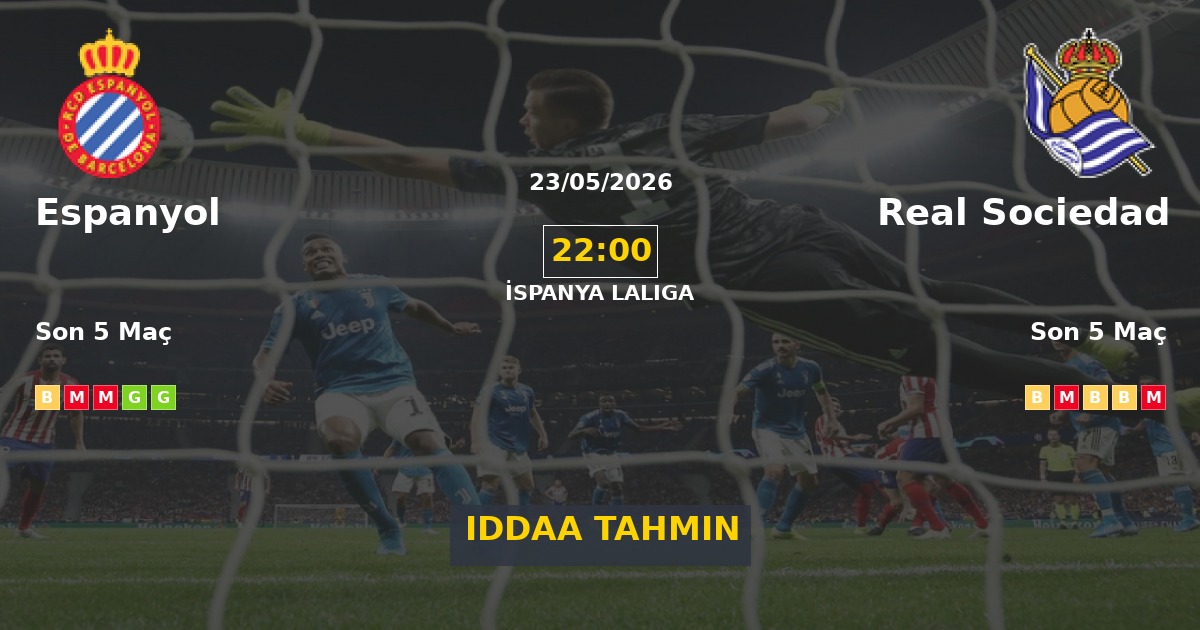Espanyol Real Sociedad İddaa Maç Tahmini 23 Mayıs 2026