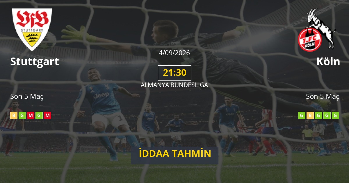 Stuttgart Köln İddaa Maç Tahmini 04 Eylül 2026
