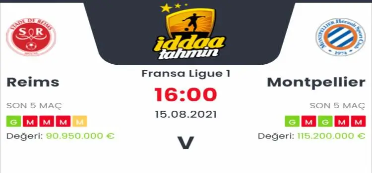 Reims Montpellier İddaa Maç Tahmini 15 Ağustos 2021
