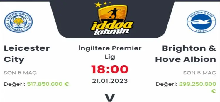 Leicester City Brighton İddaa Maç Tahmini 21 Ocak 2023