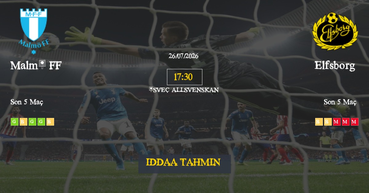 Malmö FF Elfsborg İddaa Maç Tahmini 26 Temmuz 2026