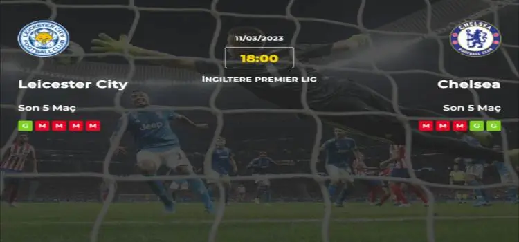 Leicester City Chelsea İddaa Maç Tahmini 11 Mart 2023