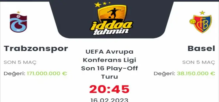 Trabzonspor Basel İddaa Maç Tahmini 16 Şubat 2023
