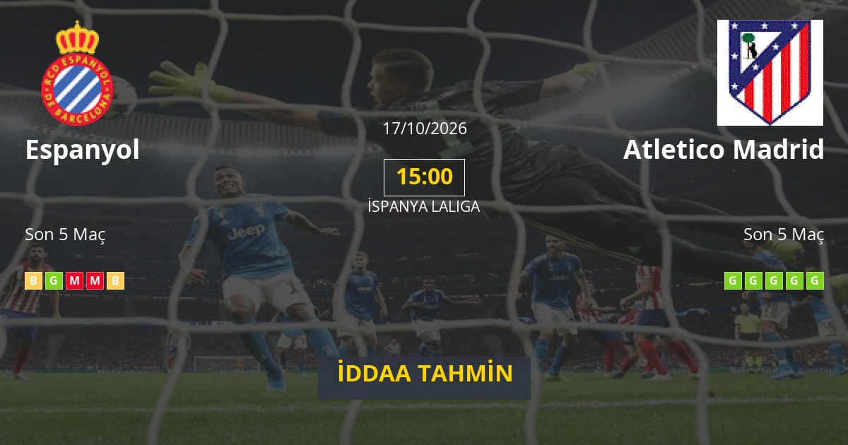 Espanyol Atletico Madrid İddaa Maç Tahmini 17 Ekim 2026