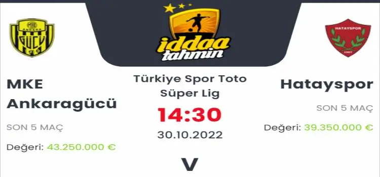 Ankaragücü Hatayaspor İddaa Maç Tahmini 30 Ekim 2022