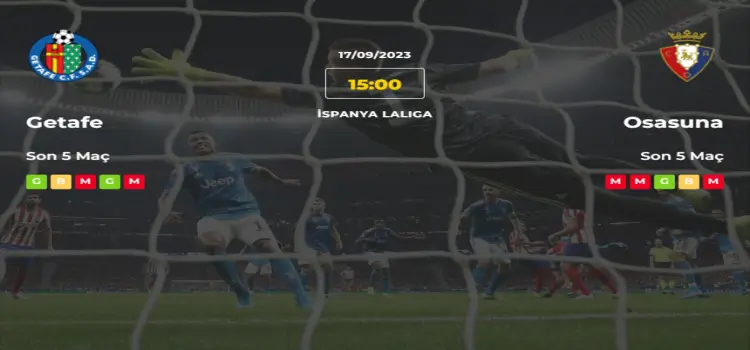 Getafe Osasuna İddaa Maç Tahmini 17 Eylül 2023