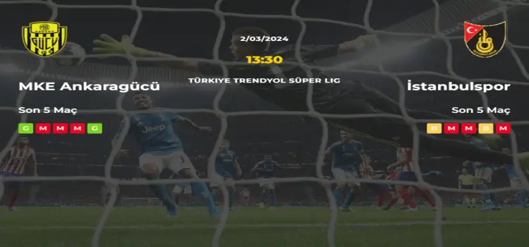 Ankaragücü İstanbulspor İddaa Maç Tahmini 2 Mart 2024