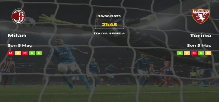 Milan Torino İddaa Maç Tahmini 26 Ağustos 2023