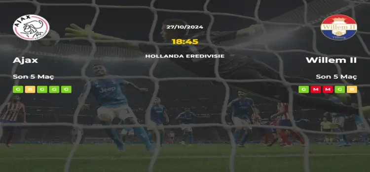 Ajax Willem İddaa Maç Tahmini 27 Ekim 2024