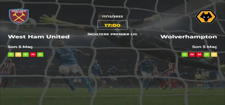 West Ham Wolverhampton İddaa Maç Tahmini 17 Aralık 2023