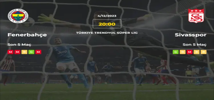 Fenerbahçe Sivasspor İddaa Maç Tahmini 4 Aralık 2023