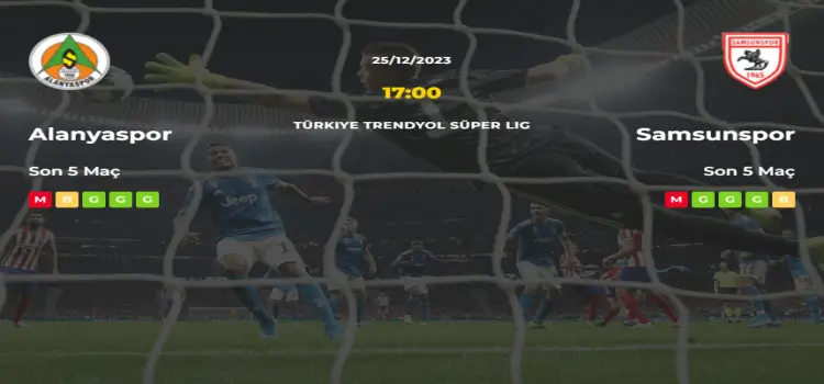 Alanyaspor Samsunspor İddaa Maç Tahmini 25 Aralık 2023