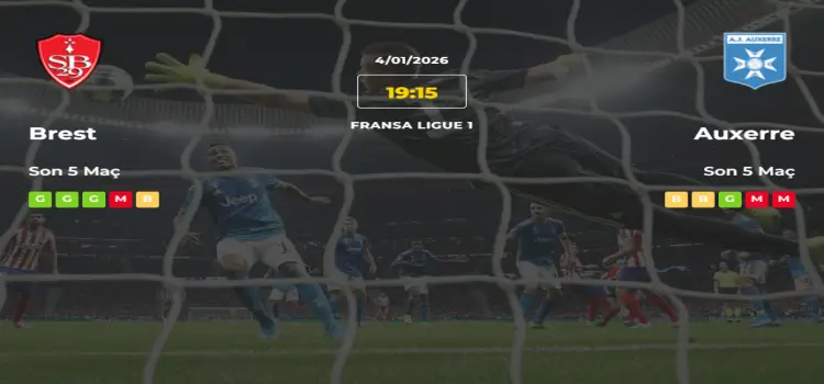 Brest Auxerre İddaa Maç Tahmini 4 Ocak 2026