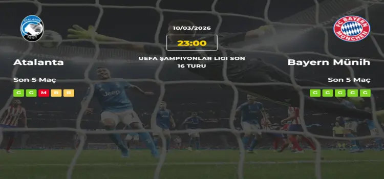 Atalanta Bayern Münih İddaa Maç Tahmini 10 Mart 2026
