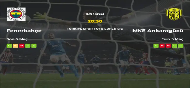 Fenerbahçe Ankaragücü İddaa Maç Tahmini 15 Nisan 2023