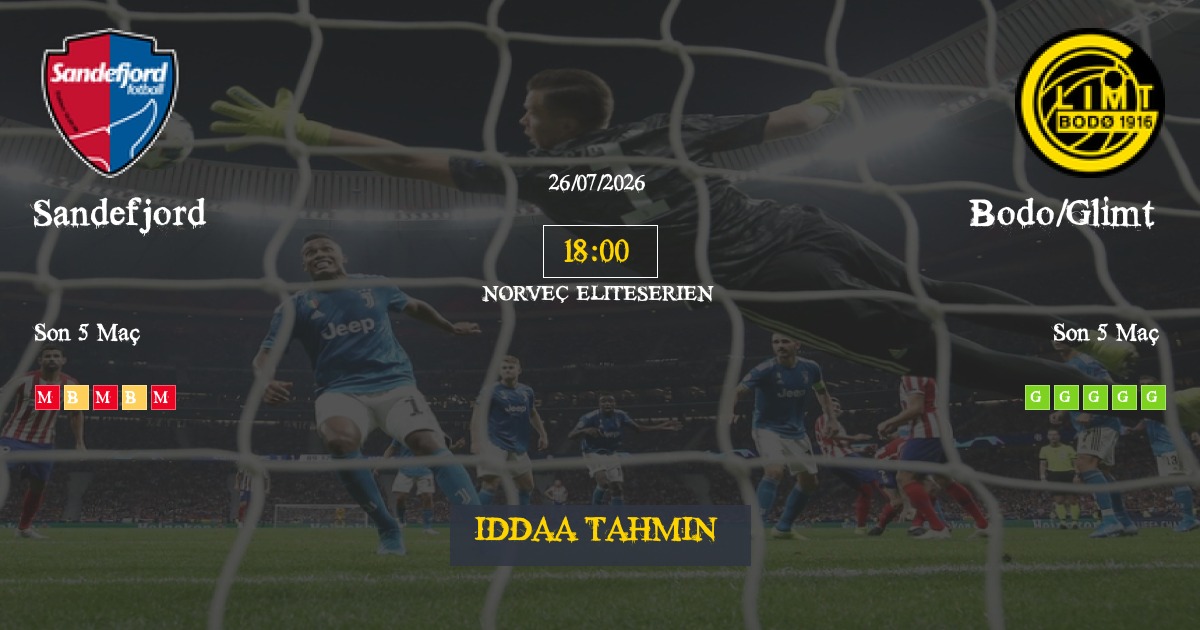 Sandefjord Bodo/Glimt İddaa Maç Tahmini 26 Temmuz 2026