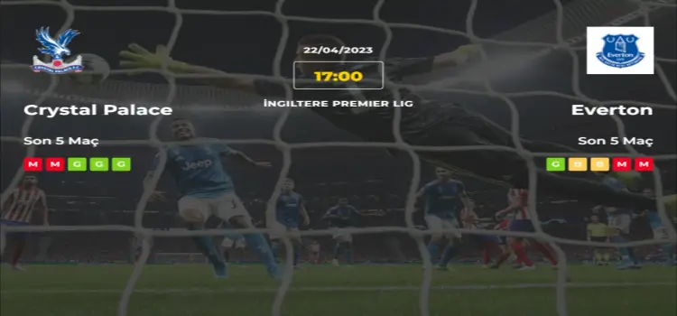 Crystal Palace Everton İddaa Maç Tahmini 22 Nisan 2023