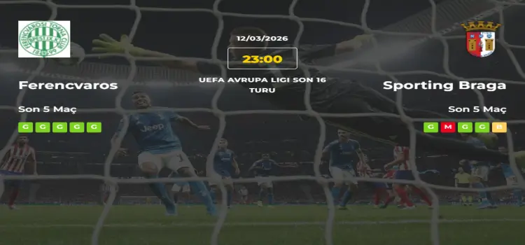 Ferencvaros Braga İddaa Maç Tahmini 12 Mart 2026