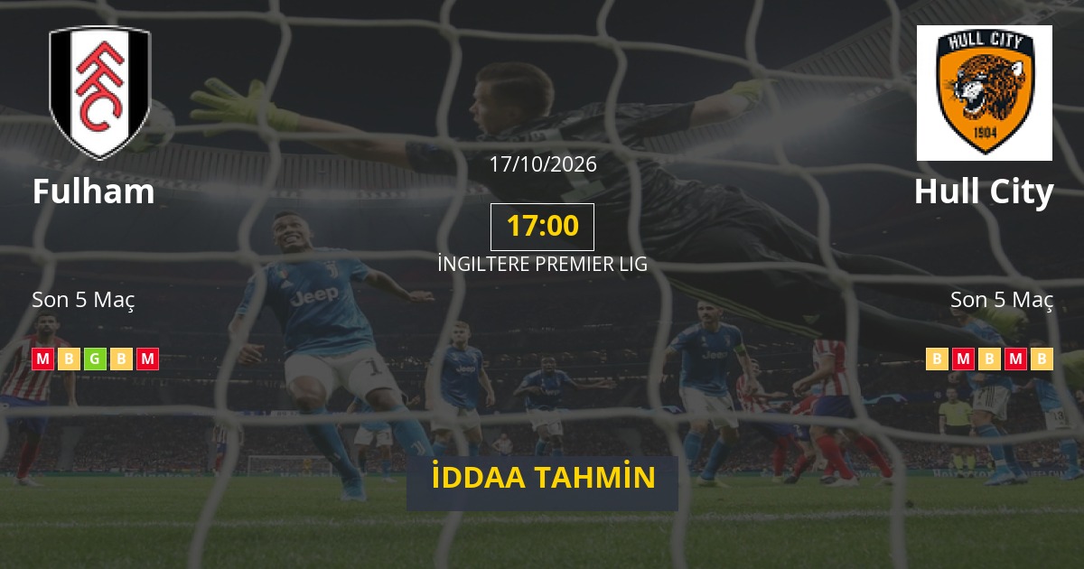 Fulham Hull City İddaa Maç Tahmini 17 Ekim 2026