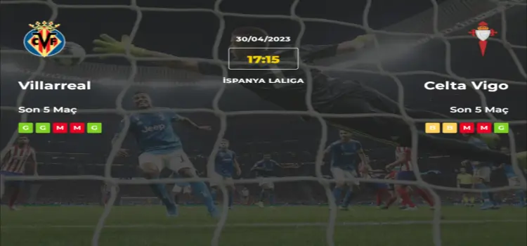 Villarreal Celta Vigo İddaa Maç Tahmini 30 Nisan 2023