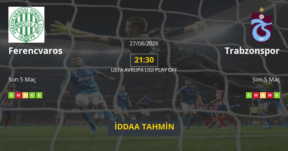 Ferencvaros Trabzonspor İddaa Maç Tahmini 27 Ağustos 2026