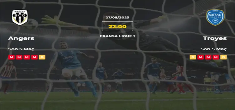 Angers Troyes İddaa Maç Tahmini 27 Mayıs 2023