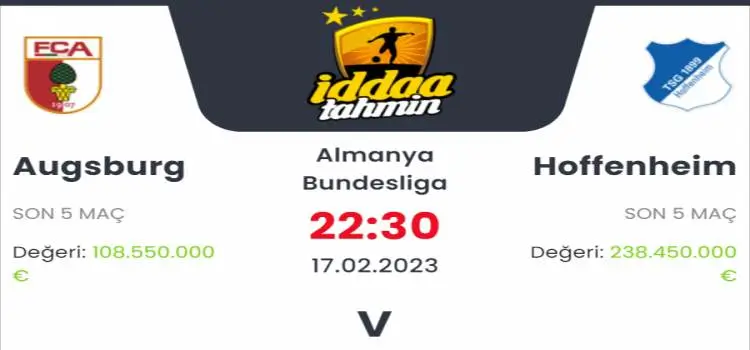 Augsburg Hoffenheim İddaa Maç Tahmini 17 Şubat 2023