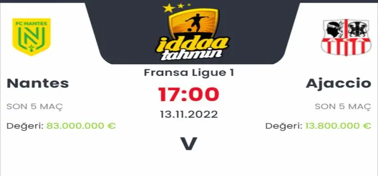 Nantes Ajaccio İddaa Maç Tahmini 13 Kasım 2022