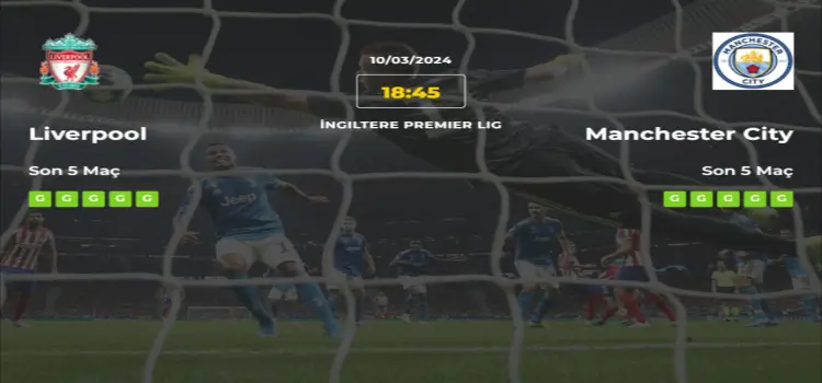 Liverpool Manchester City İddaa Maç Tahmini 10 Mart 2024