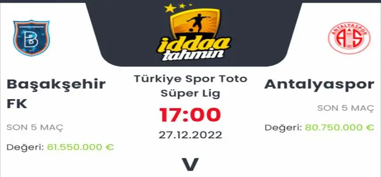 Başakşehir Antalyaspor İddaa Maç Tahmini 27 Aralık 2022