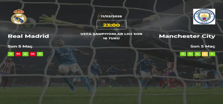 Real Madrid Manchester City İddaa Maç Tahmini 11 Mart 2026
