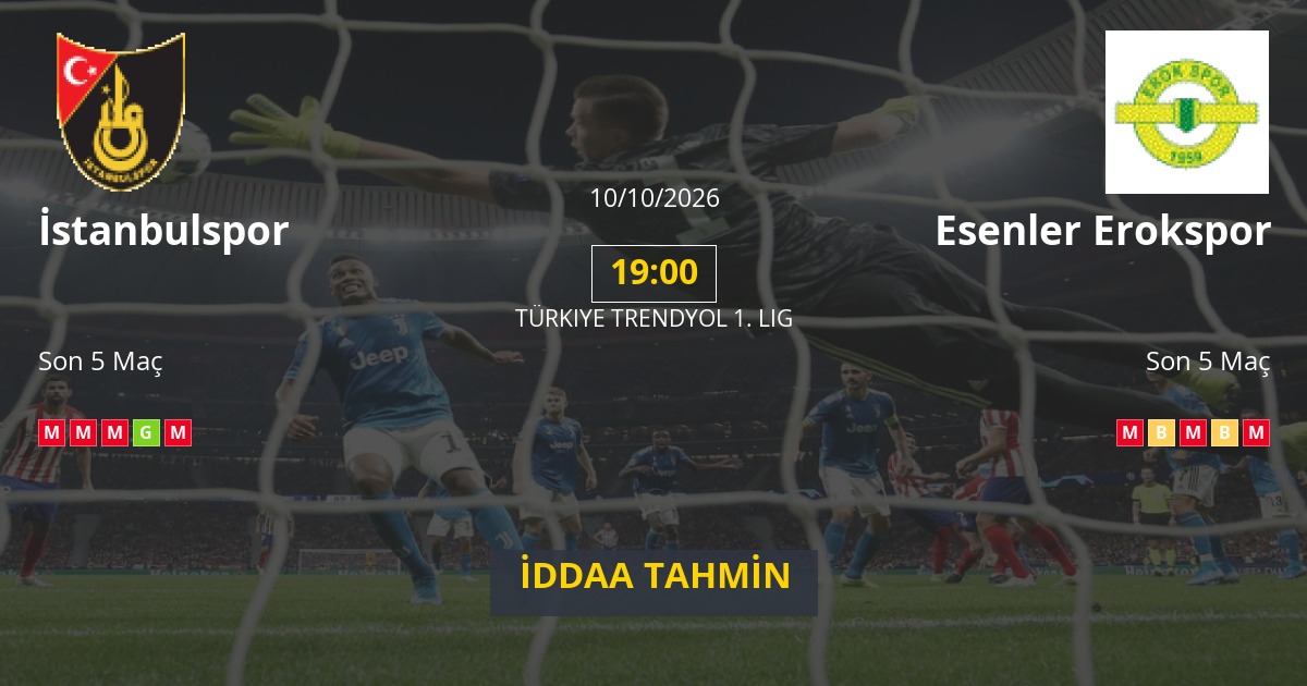 İstanbulspor Esenler Erokspor İddaa Maç Tahmini 10 Ekim 2026