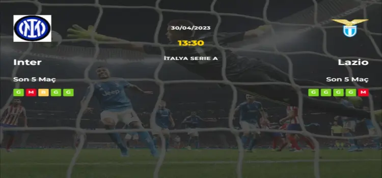 Inter Lazio İddaa Maç Tahmini 30 Nisan 2023