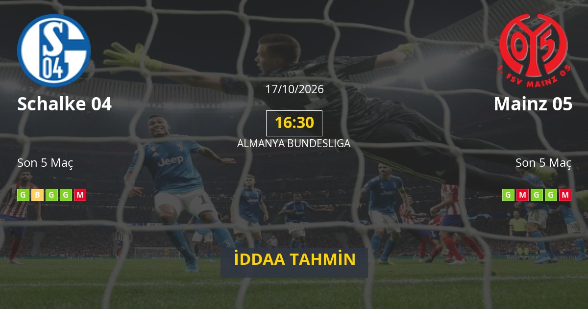 Schalke 04 Mainz 05 İddaa Maç Tahmini 17 Ekim 2026