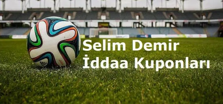 Selim Demir İddaa Tahminleri ve Günlük Banko Kuponları