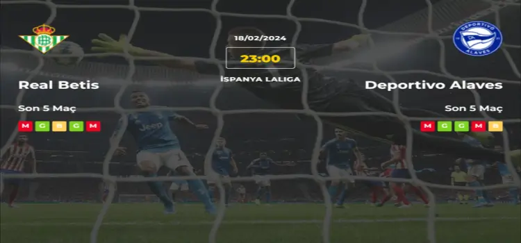Real Betis Alaves İddaa Maç Tahmini 18 Şubat 2024