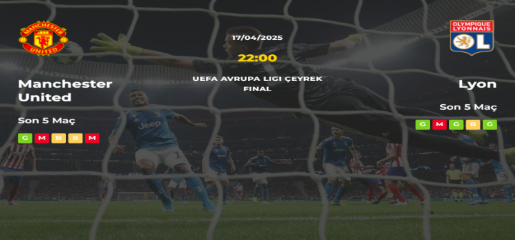 Manchester United Lyon İddaa Maç Tahmini 17 Nisan 2025