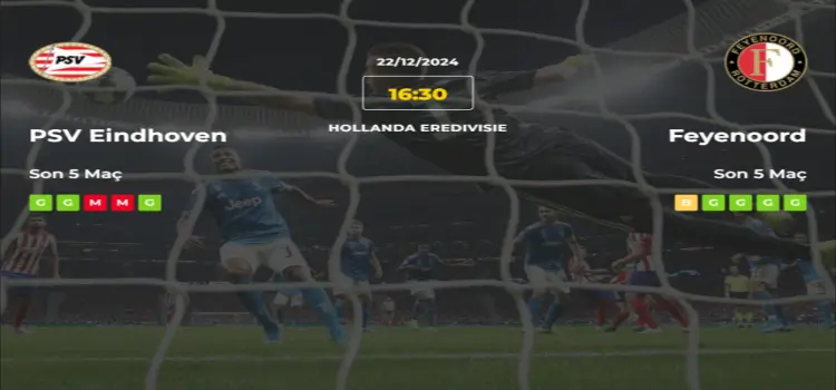 PSV Eindhoven Feyenoord İddaa Maç Tahmini 22 Aralık 2024