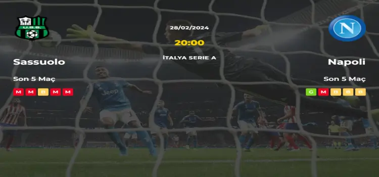 Sassuolo Napoli İddaa Maç Tahmini 28 Şubat 2024