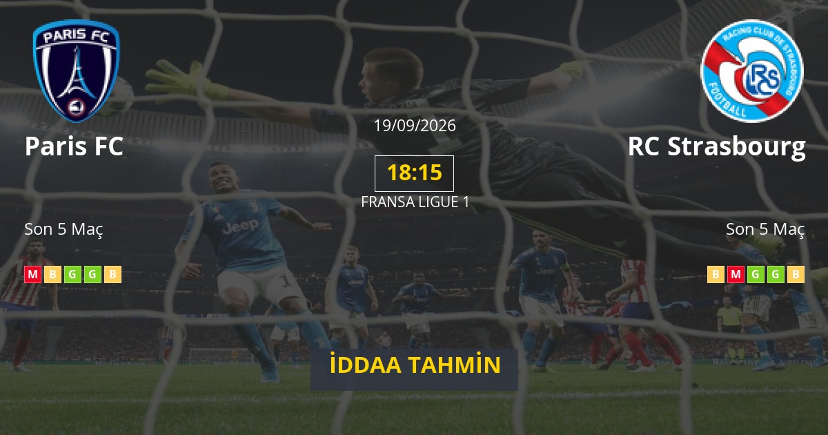 Paris FC RC Strasbourg İddaa Maç Tahmini 19 Eylül 2026