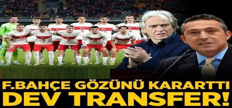 Fenerbahçe gözünü kararttı! Milli yıldız Fenerbahçe'ye geliyor...
