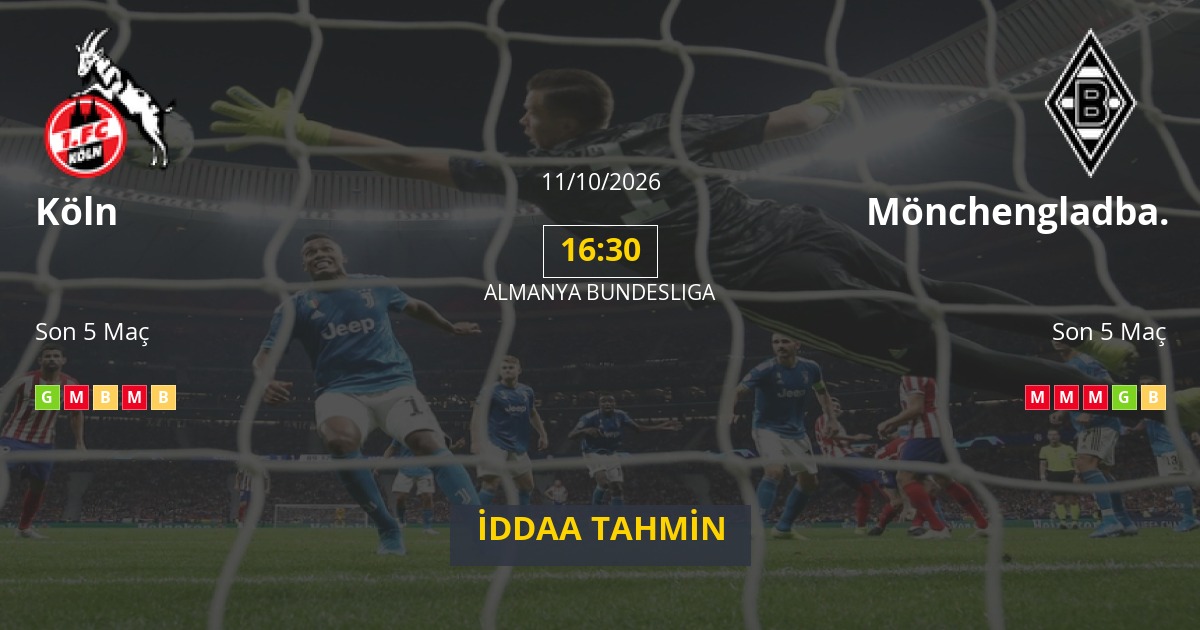Köln Mönchengladbach İddaa Maç Tahmini 11 Ekim 2026
