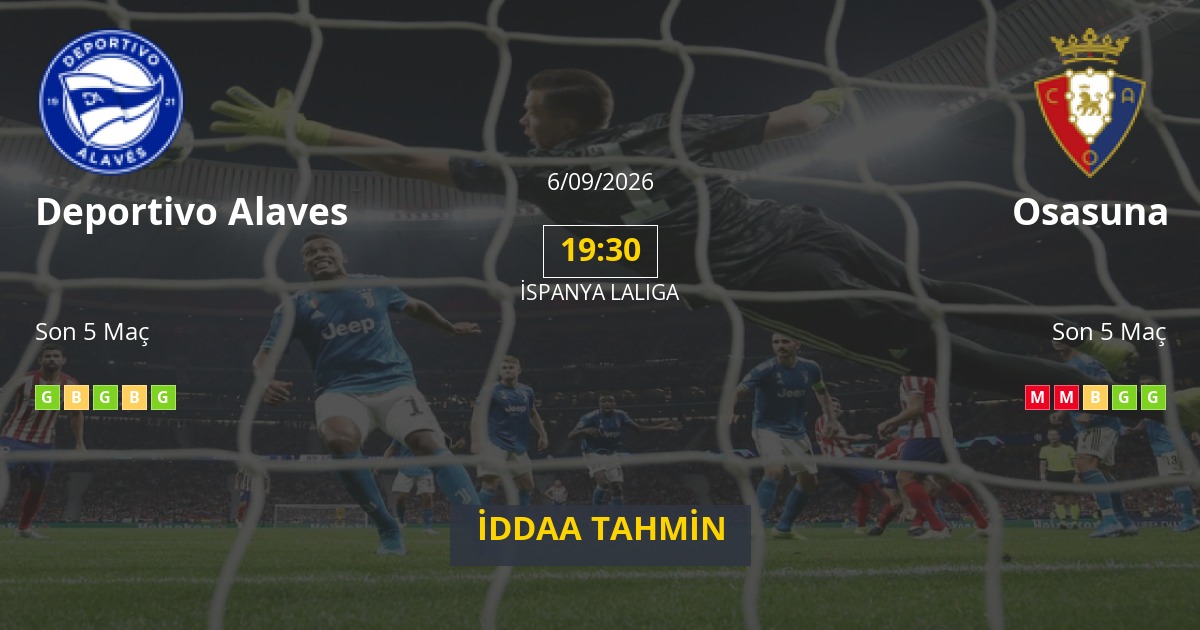 Deportivo Alaves Osasuna İddaa Maç Tahmini 06 Eylül 2026
