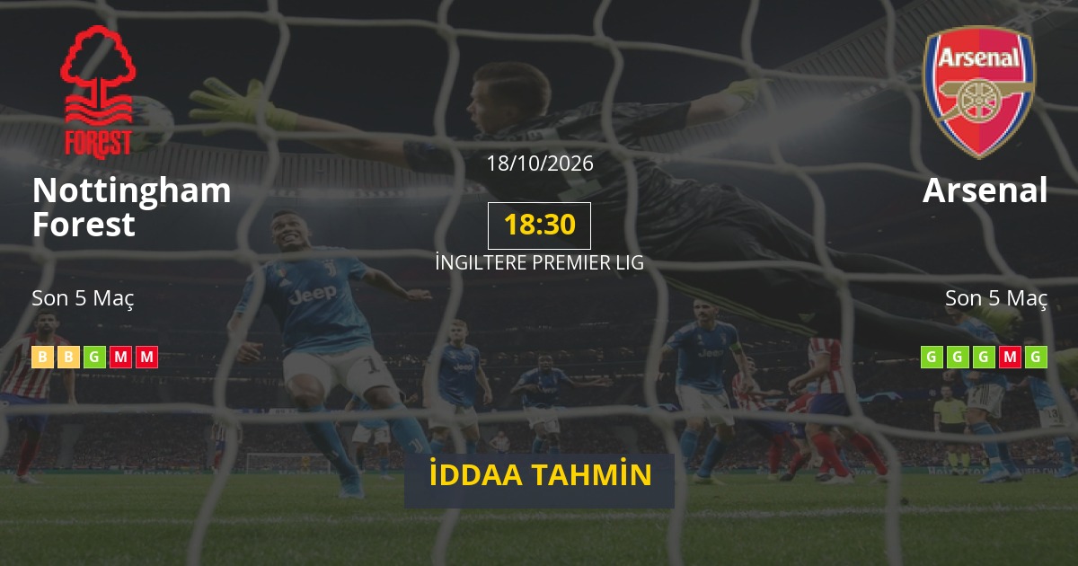 Nottingham Forest Arsenal İddaa Maç Tahmini 18 Ekim 2026