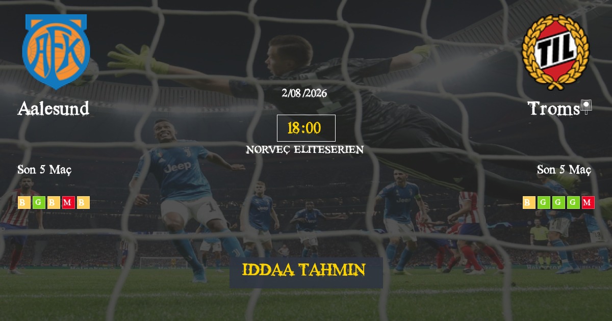 Aalesund Tromsö İddaa Maç Tahmini 02 Ağustos 2026